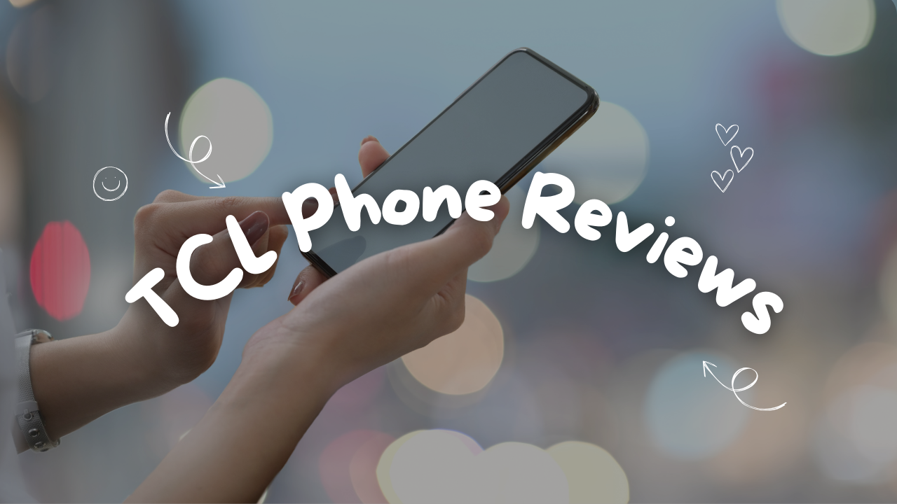 TCL Phone Reviews