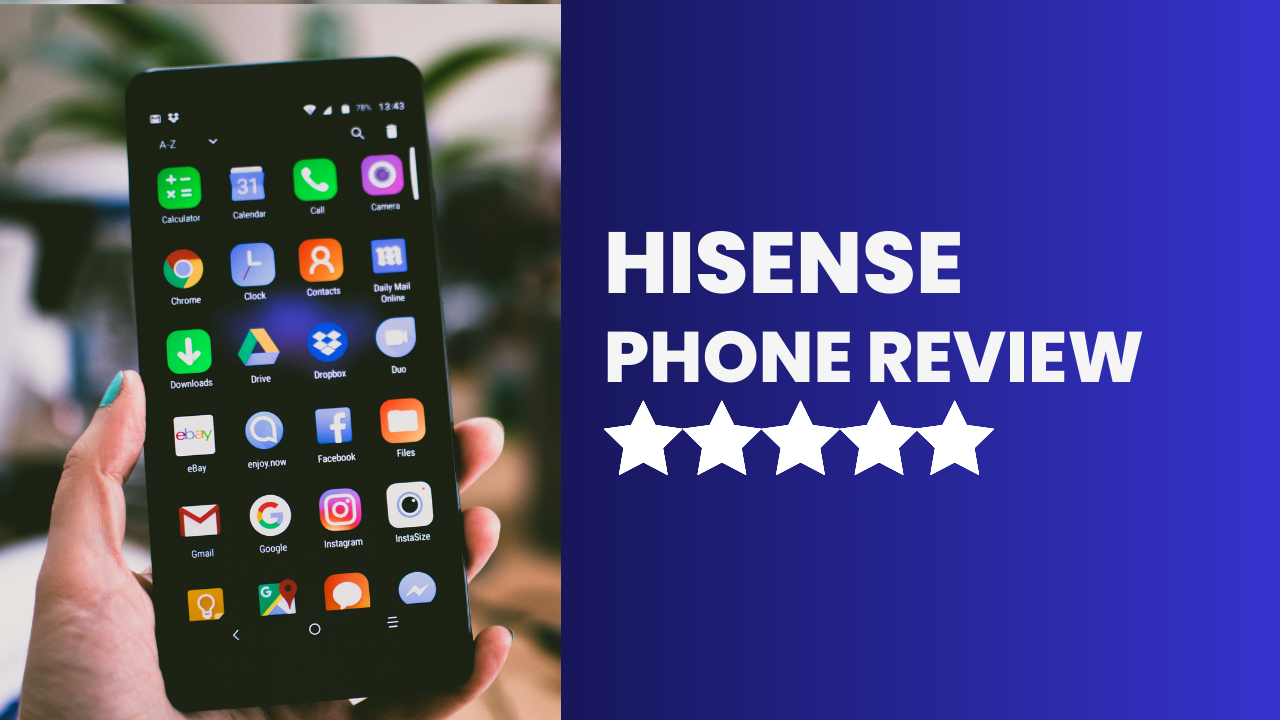 Hisense Phone Reviews
