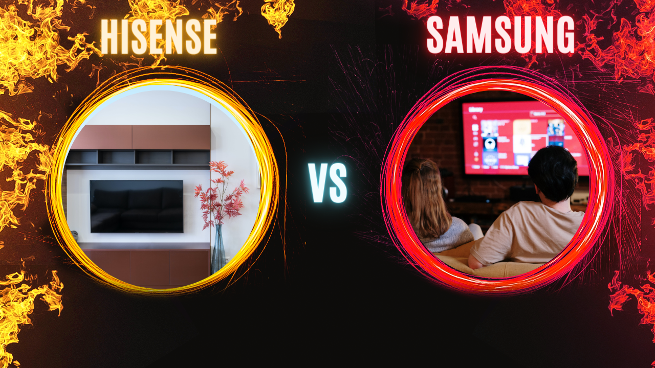 Hisense vs Samsung: Which Smart TV is Better?